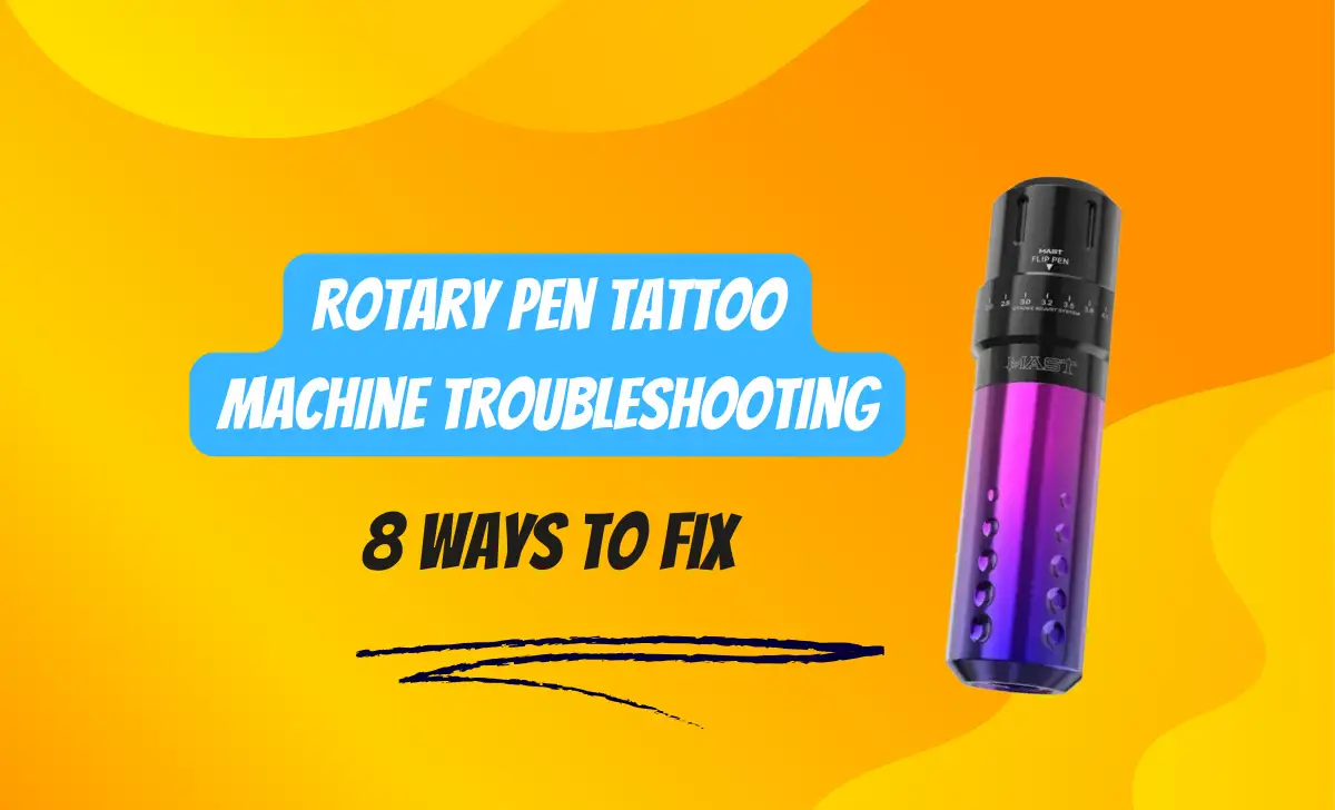 Rotary Pen Tattoo Machine Troubleshooting