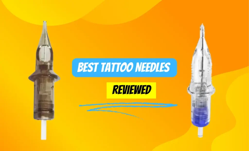 Best Tattoo Needles